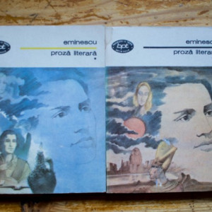 Mihai Eminescu - Proza literara (2 vol., editie centenara)