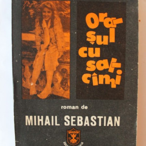 Mihail Sebastian - Orasul cu salcami