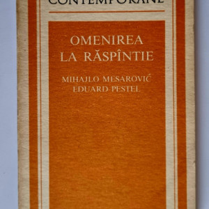 Mihaljo Mesarovic, Eduard Pestel - Omenirea la raspantie. Al doilea raport catre Clubul de la Roma