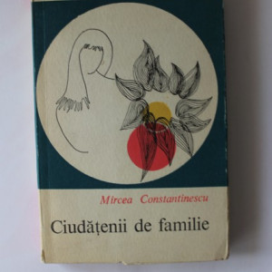 Mircea Constantinescu - Ciudatenii de familie
