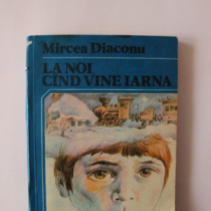 Mircea Diaconu - La noi, cand vine iarna