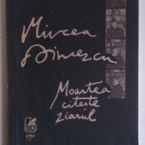 Mircea Dinescu - Moartea citeste ziarul