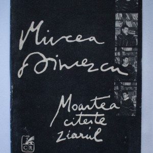 Mircea Dinescu - Moartea citeste ziarul