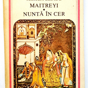 Mircea Eliade - Maitreyi. Nunta in cer