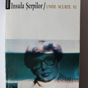Monica Lovinescu - Unde scurte (editie completa, din care 3 cu autograf) Unde scurte, Seismograme, Posteritatea contemporana, Est-estice, Pragul, Insula serpilor) (6 vol.)