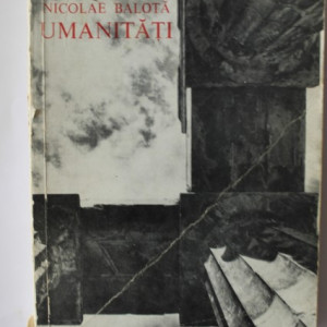 Nicolae Balota - Umanitati