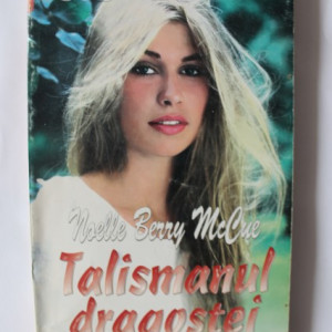 Noelle Berry McCue - Talismanul dragostei