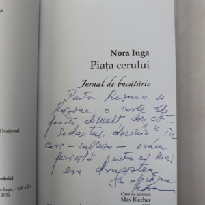 Nora Iuga - Piata Cerului. Jurnal de bucatarie (cu autograf)