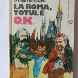 Ovidiu Hurduzeu - La Roma, totul e O.K.