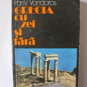 Pan V. Vandaros - Grecia cu zei si fara