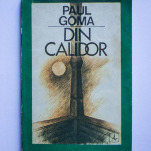Paul Goma - Din Calidor