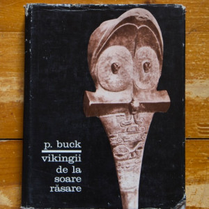 Peter H. Buck - Vikingii de la Soare Rasare (editie hardcover)