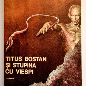 Petre Varlan - Titus Bostan si stupina cu viespi