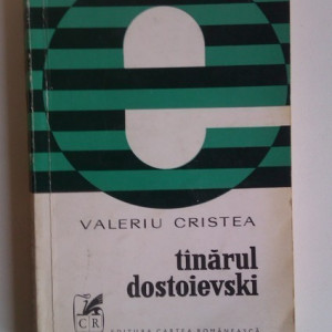 Valeriu Cristea - Tinarul Dostoievski (cu autograf)