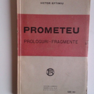Victor Eftimiu - Prometeu. Prologuri, fragmente (editie princeps, interbelica)