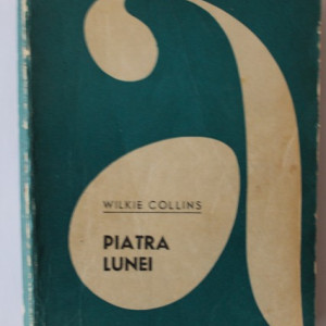 Wilkie Collins - Piatra lunei
