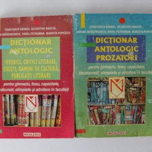 Constanta Barboi, Silvestru Boatca, Dorina Margineantu, Pavel Petroman, Marieta Popescu - Dictionar antologic de prozatori. Dictionar antologic de istorici, critici literari, eseisti, oameni de cultura, publicatii literare (2 vol.)