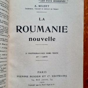 A. Muzet - La Roumanie nouvelle (editie interbelica, in limba franceza)