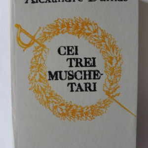 Alexandre Dumas - Cei trei muschetari (editie hardcover)