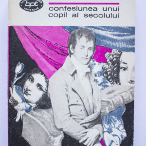 Alfred de Musset - Confesiunea unui copil al secolului. Povestiri