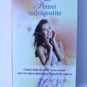 Antologie - Povesti adevarate - Femei indragostite