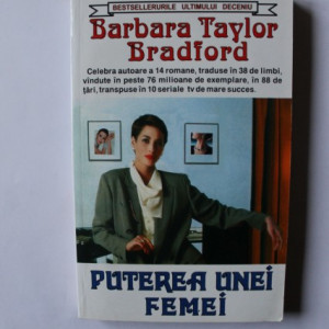 Barbara Taylor Bradford - Puterea unei femei