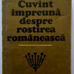 Constantin Noica - Cuvant impreuna despre rostirea romaneasca