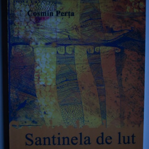Cosmin Perta - Santinela de lut