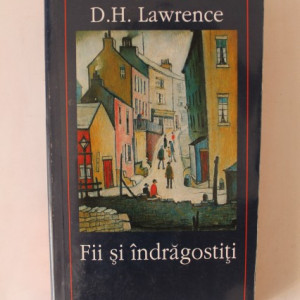 D. H. Lawrence - Fii si indragostiti