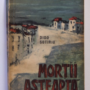 Dido Sotiriu - Mortii asteapta...