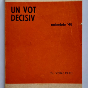 Dr. Mihai Fatu - Un vot decisiv. Noiembrie `46