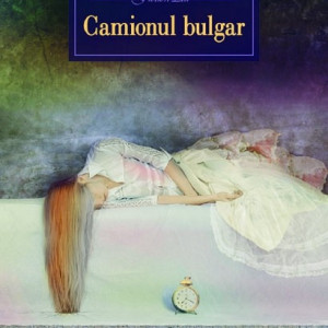 Dumitru Tepeneag - Camionul bulgar