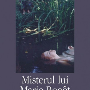 Edgar Allan Poe - Misterul lui Marie Roget si alte povestiri