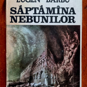 Eugen Barbu - Saptamana nebunilor (editie hardcover)
