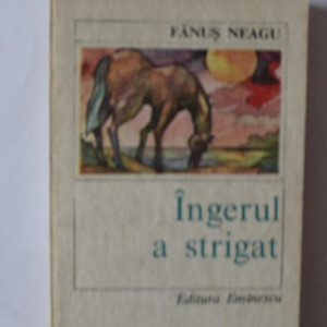 Fanus Neagu - Ingerul a strigat