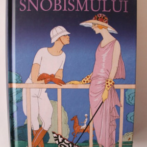 Frederic Rouvillois - Istoria snobismului (editie hardcover)