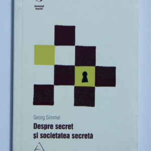 Georg Simmel - Despre secret si societatea secreta