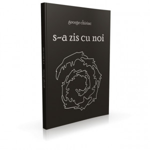 George Chiriac - s-a zis cu noi (cu autograf personalizat)