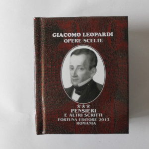 Giacomo Leopardi - Opere scelte (5 vol. in caseta speciala, format liliput, editie in limba italiana, hardcover)