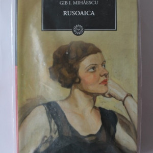 Gib I. Mihaescu - Rusoaica (editie hardcover)