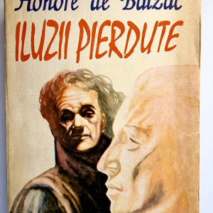 Honore de Balzac - Iluzii pierdute