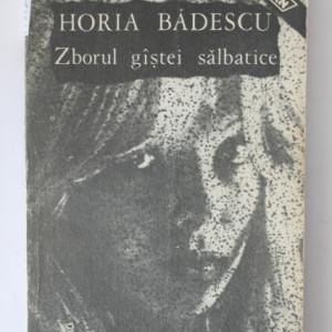 Horia Badescu - Zborul gastei salbatice