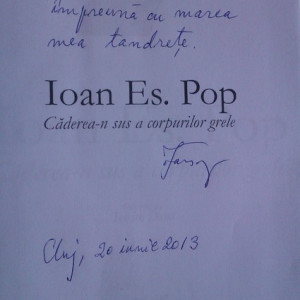 Ioan Es. Pop - Caderea-n sus a corpurilor grele (cu autograf)