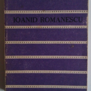 Ioanid Romanescu - A doua zi. Cele mai frumoase poezii