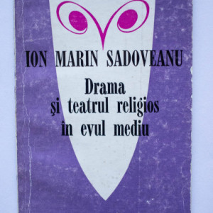Ion Marin Sadoveanu - Drama si teatrul religios in Evul Mediu