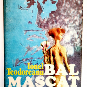 Ionel Teodoreanu - Bal mascat (editie hardcover)