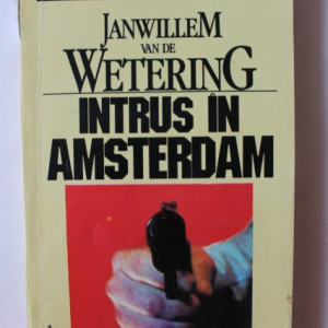 Janwillem van de Wetering - Intrus in Amsterdam