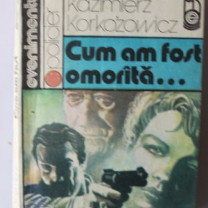 Kazimierz Karkozowicz - Cum am fost omorata...