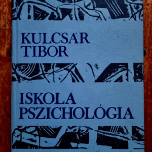 Kulcsar Tibor - Iskolapzsichologia (editie hardcover)
