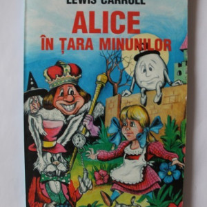 Lewis Carroll - Alice in Tara Minunilor